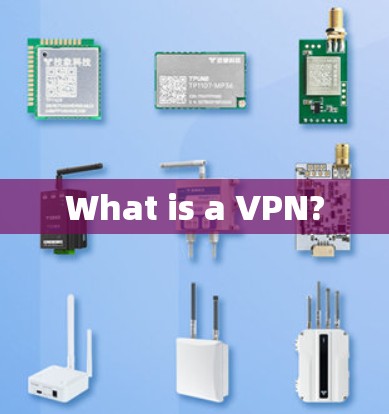 What is a VPN? What is a VPN?