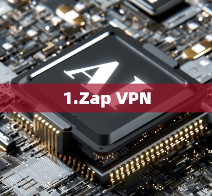 1.Zap VPN