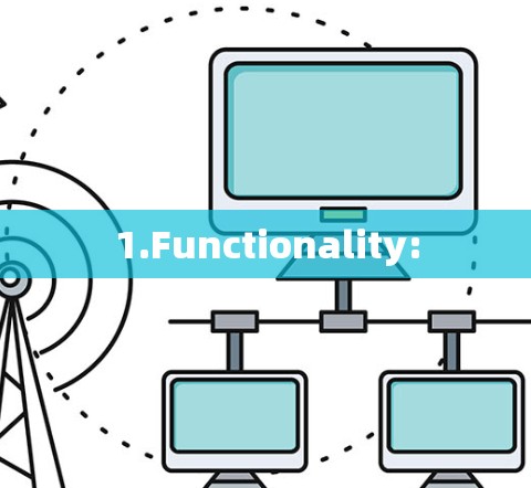 1.Functionality: