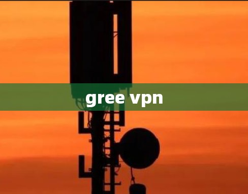 gree vpn